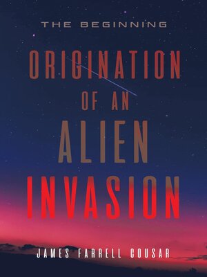cover image of ORIGINATION OF AN ALIEN INVASION